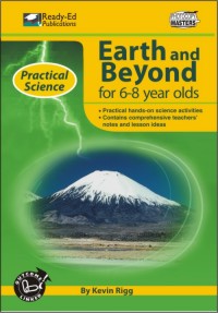 Practical Science Series: Earth and Beyond, 6-8 yrs
