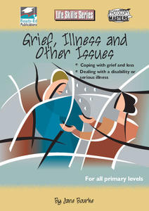 Life Skills: Grief, Illness and Other Issues