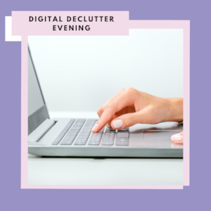 Coaching Services: ONLINE - Digital Declutter Evening 2 July 2025