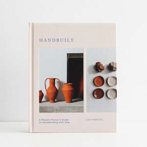 Handbuilt | A Modern Potter's Guide to Handbuilding with Clay