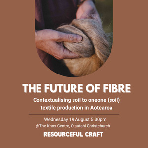 The future of fibre - Contextualising Soil to Oneone (soil) Textile Production in Aotearoa