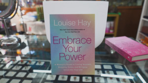 New Arrival: Embrace Your Power: A Woman’s Guide to Loving Yourself, Breaking Rules and Bringing Good into Your Life