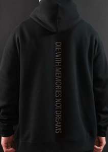 DIE WITH MEMORIES NOT DREAMS