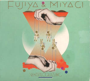 2nd Hand Cds: FUJIYA & MIYAGI-VENTRILOQUIZZING CD NM