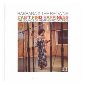 BARBARA AND THE BROWNS- CAN'T FIND HAPPINESS SOUNDS OF MEMPHIS RECORDINGS CD VG+