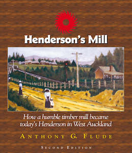 Henderson's Mill: how a humble timbermill became today's Henderson in &hellip;