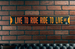 Harley-Davidson Live to Ride Ride to Live Street Sign