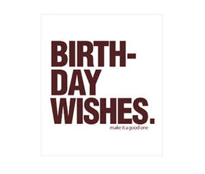 "BIRTHDAY WISHES. make it a good one" Gift Card