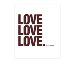 "LOVE LOVE LOVE. you always" Gift Card