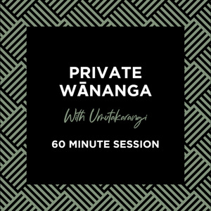 Products: Private Wānanga with Umutakarangi (Virtual) 60mins - Rongomamau