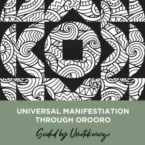 Journal & Recording 2603: Universal Manifestation through Orooro - Rongomamau