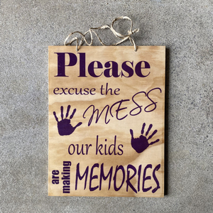 Please Excuse the Mess Sign – Rustic Printz Limited