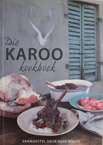 Products: Die Karoo Kookboek Rose Willis (samesteller) - Saarkie Stories