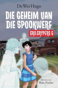 Products: Grilgrypers 6: Die geheim van die spookwerf - Saarkie Stories