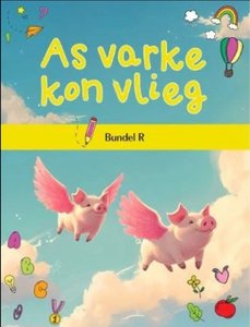 As varke kon vlieg: Bundel R - Saarkie Stories