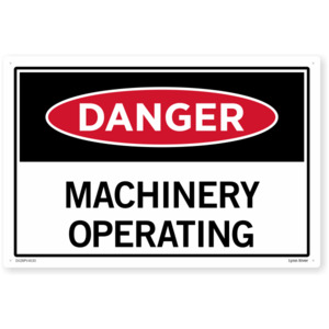 Danger Machinery In Operation Safety Sign SafeTradie