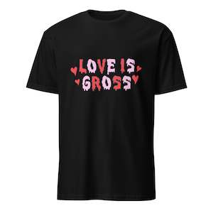 Love is Gross - Short-Sleeve Unisex T-Shirt