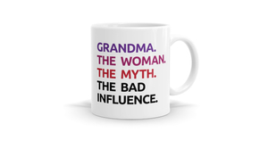 Products: Grandma: The Woman, The Myth, The Bad Influence - Funny Mug - Bespoke Mugs