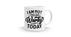 Products: I'm Not Feeling Worky Today Mug - Perfect Desk Companion