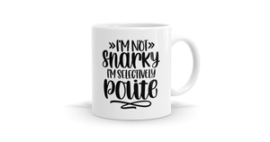I'm Not Snarky Mug - Selectively Polite Gift