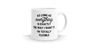 I'm Totally Flexible Mug - Perfect for Any Occasion