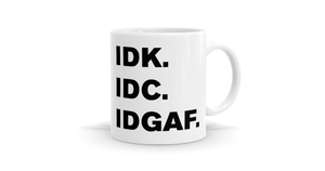 Products: IDK IDC Mug - Embrace Your Chill Vibe