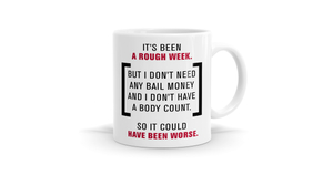 It's Been A Rough Week Mug - Perfect Stress Reliever