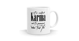 It's Called Karma Mug - Sip with Style & Attitude