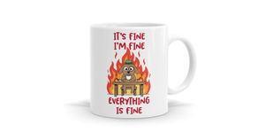 It's Fine, I'm Fine Mug - Start Your Day with a Smile