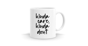 Kinda Care Kinda Don’t Mug - Fun & Sassy Drinkware