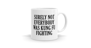 Kung Fu Fighting Mug - Unique & Fun Coffee Mug