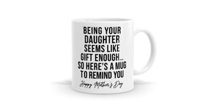 Gift Enough (Daughter) Mug Mother’s Day Statement Mug - Bespoke Mugs