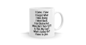I Came I Saw I Forgot Mug - Perfect Gift for Forgetful Souls