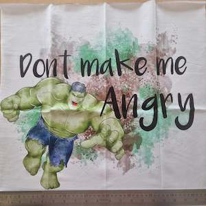 Don't Make Me Angry 50cmx50cm panel - Cotton Lycra 220 ***Oversized***