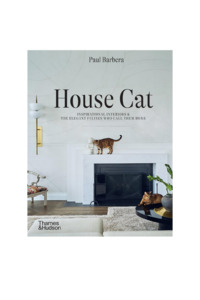 Coffee Table Books: House Cat: Inspirational Interiors and the Elegant Felines Who Call Them Home