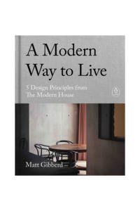 Coffee Table Books: A MODERN WAY TO LIVE: 5 DESIGN PRINCIPLES FROM THE MODERN HOUSE