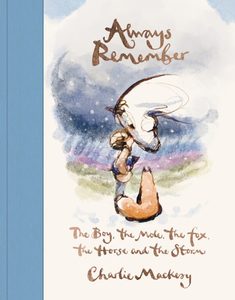 Always Remember: The Boy, the Mole, the Fox, the Horse and the Storm - Scorpio Books