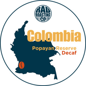 COLOMBIA DECAF - Popayan Reserve Rad Roasting Co