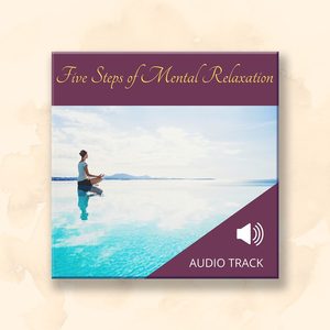 All Audio Recordings: Five Steps of Mental Relaxation