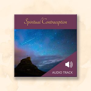 Spiritual Contraception & Conception