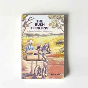 The Bush Beckons (Linda Watt) - TORN CURTAIN PUBLISHING