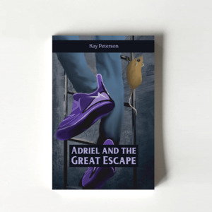 Adriel and the Great Escape by Kay Peterson - TORN CURTAIN PUBLISHING
