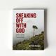 Sneaking Off With God (Simon Dodge) - TORN CURTAIN PUBLISHING