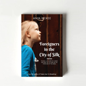 Foreigners in the City of Silk by Anya McKee - TORN CURTAIN PUBLISHING