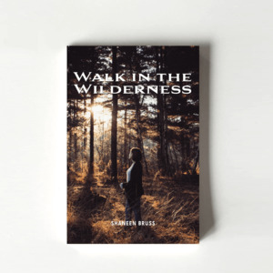 Products: Walk in the Wilderness (Shaneen Bruss) - TORN CURTAIN PUBLISHING