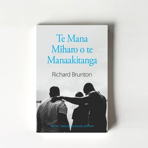 Te Mana Miharo o te Manaakitanga (Richard Brunton) - TORN CURTAIN PUBLISHING