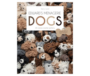 Edward's Menagerie Dogs - 65 Canine Crochet Projects