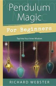 Books: Pendulum Magic for Beginners ~ Webster Richard