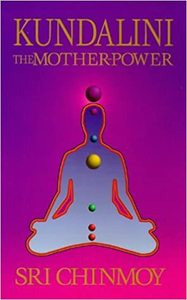 Books: Kundalini : The Mother Power ~ Sri Chinmoy
