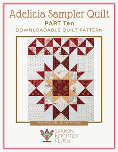 Adelicia Sampler Quilt Part Ten